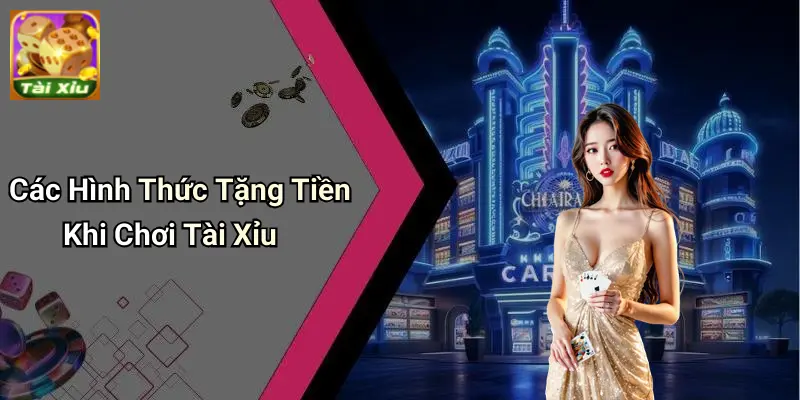 Tài Xỉu Tặng Tiền: Chơi Ngay, Nhận Thưởng Hấp Dẫn Liền Tay 2 Tài Xỉu Tặng Tiền