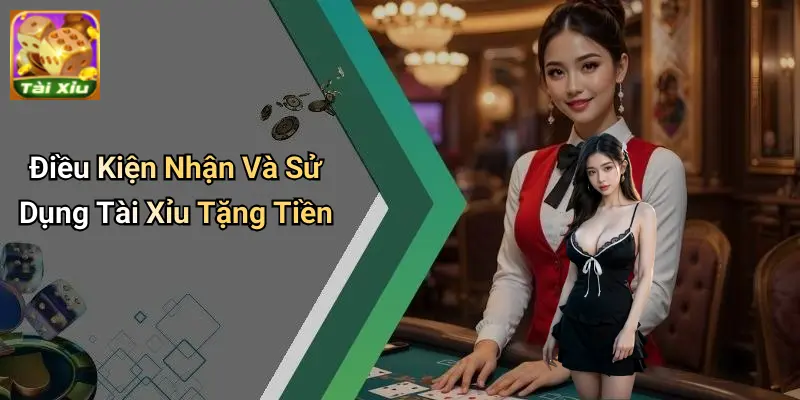 Tài Xỉu Tặng Tiền: Chơi Ngay, Nhận Thưởng Hấp Dẫn Liền Tay 3 Tài Xỉu Tặng Tiền