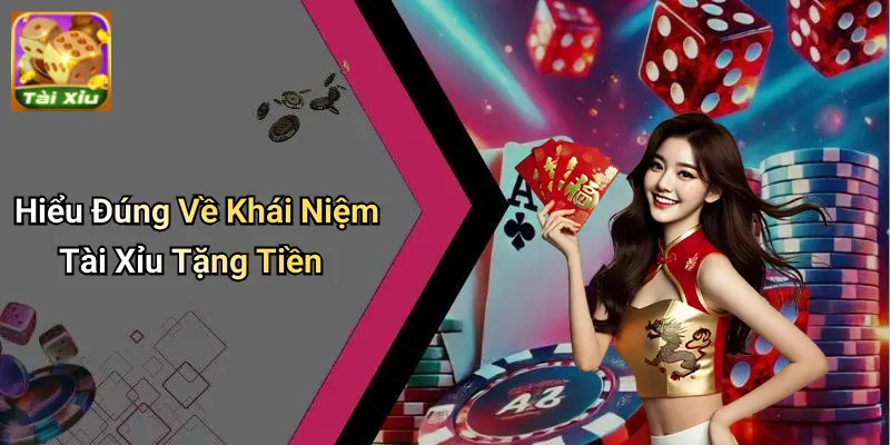 Tài Xỉu Tặng Tiền: Chơi Ngay, Nhận Thưởng Hấp Dẫn Liền Tay 1 Tài Xỉu Tặng Tiền