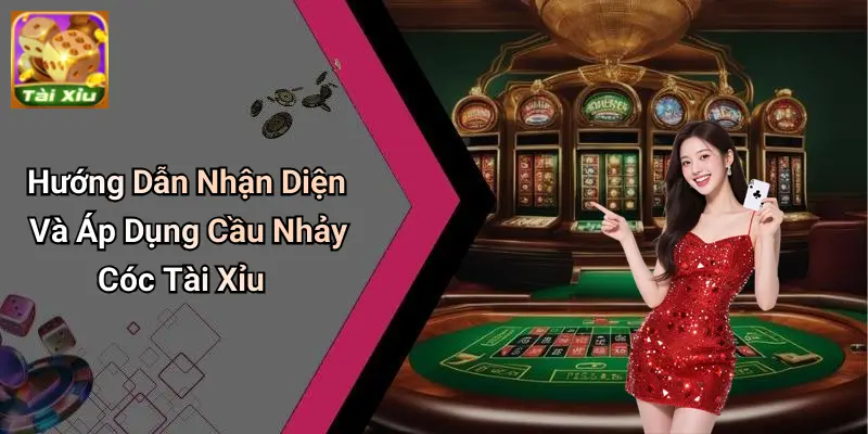 Cầu Nhảy Cóc Tài Xỉu: Chiến Lược Linh Hoạt Tăng Cơ Hội Thắng 2 Cầu Nhảy Cóc Tài Xỉu