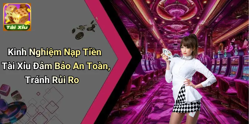 Nạp tiền tài xỉu 4 Nạp tiền tài xỉu