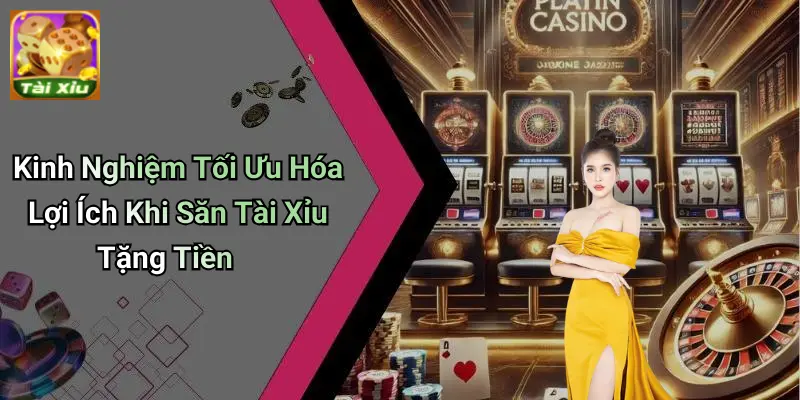 Tài Xỉu Tặng Tiền: Chơi Ngay, Nhận Thưởng Hấp Dẫn Liền Tay 4 Tài Xỉu Tặng Tiền