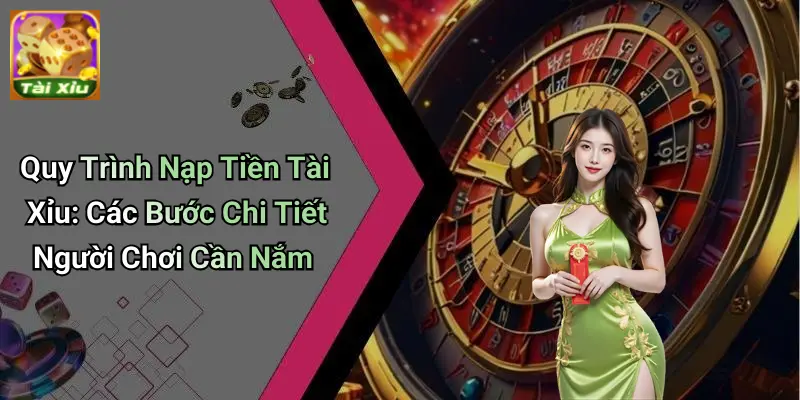 Nạp tiền tài xỉu 3 Nạp tiền tài xỉu
