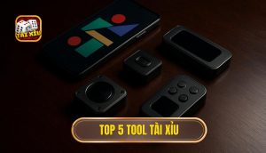 top 5 tool tài xỉu