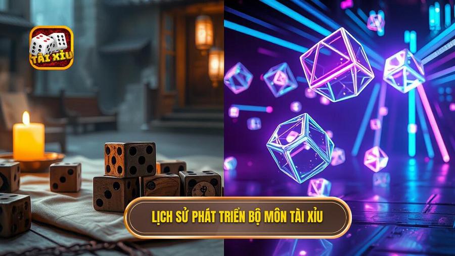 1. Lịch sử phát triển bộ môn Tài Xỉu