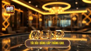 TÀI XỈU_ Đẳng cấp thắng cao.