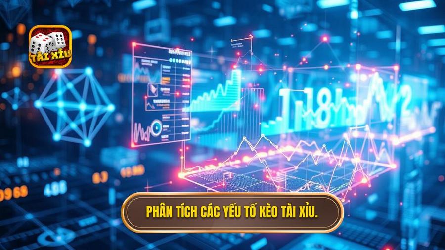 Phân tích các yếu tố kèo tài xỉu.