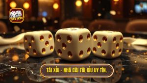 nhà cái tài xỉu uy tín